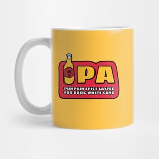 IPA: Pumpkin Spice Lattes for Basic White Guys Mug